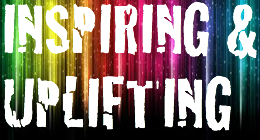 INSPIRING & UPLIFTING