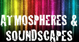 ATMOSPHERES & SOUNDSCAPES
