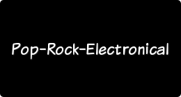 Pop - Rock - Electronical