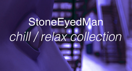 StoneEyedMan chill relax collection