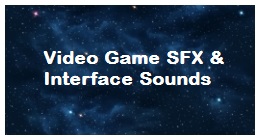 Video Game SFX & Interface Sounds