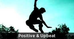 Positive & Upbeat