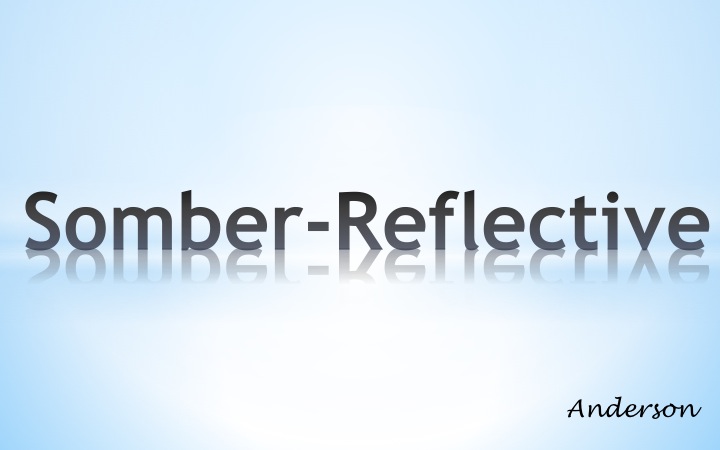 Somber-Reflective