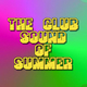 The Club Sound of Summer