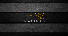 Less Maximal