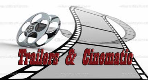Trailers & Cinematic