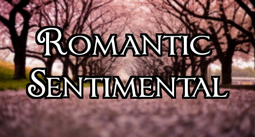 Romantic, Sentimental