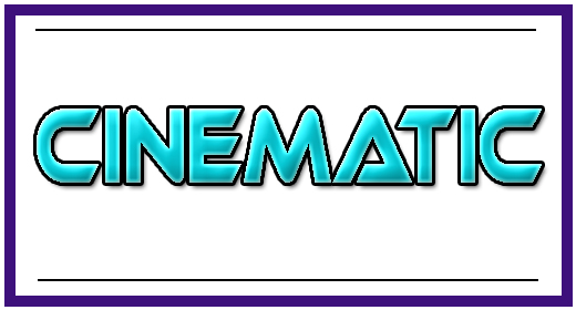 Cinematic