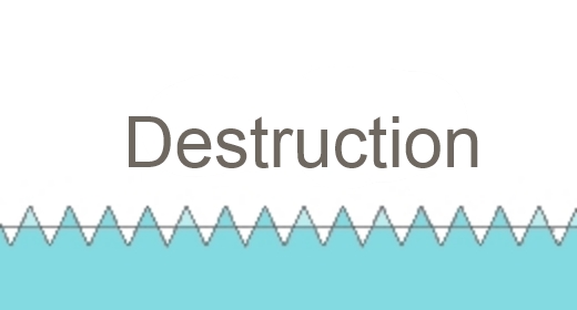 Destruction