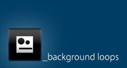 Background Loops