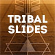Tribal Slides - VideoHive Item for Sale