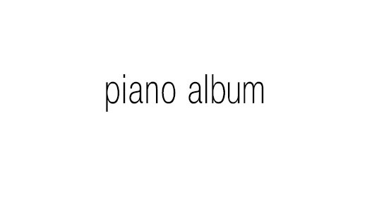 --Piano Album--