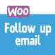 Follow up email for woocommerce