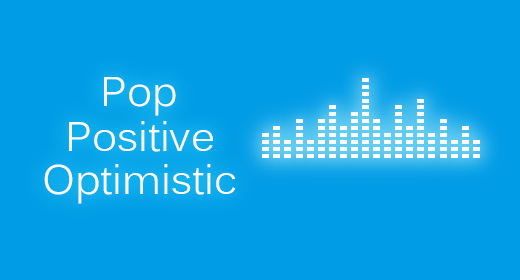 Pop, Positive, Optimistic,