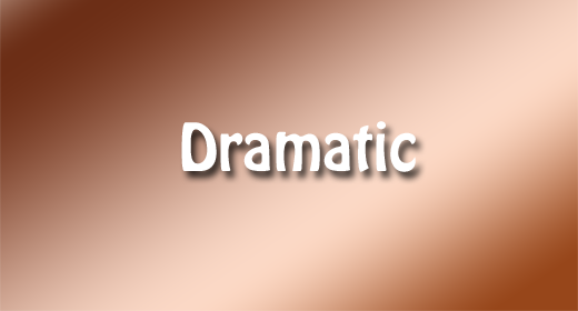 Dramatic