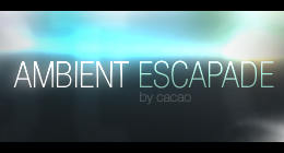 Ambient Escapade