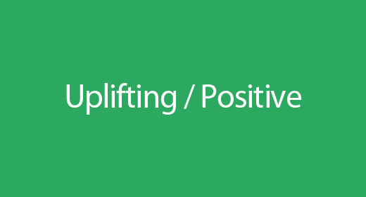 Uplifting - Positive