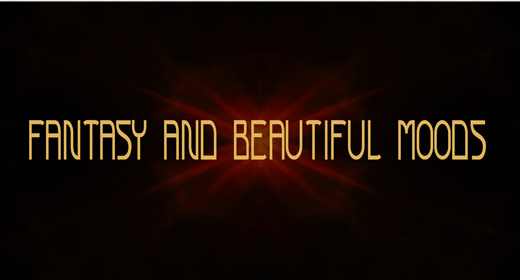 FANTASY AND BEAUTIFUL MOODS