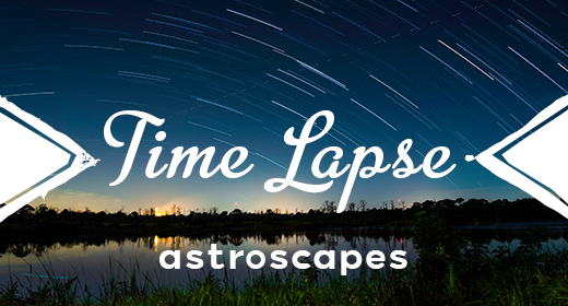 Time Lapse | Astroscapes