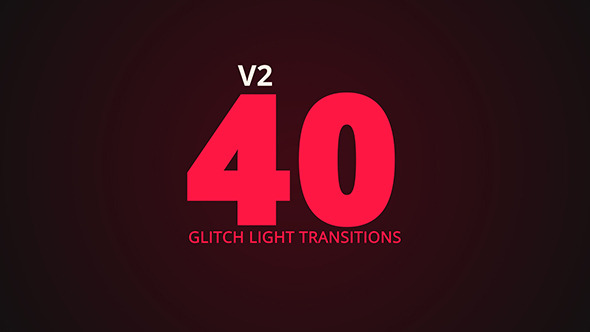 40 Glitch Light Transitions