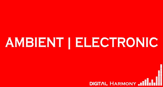 AMBIENT | ELECTRONIC MUSIC