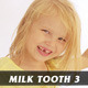 Milk Tooth No.3 - VideoHive Item for Sale