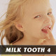 Milk Tooth No.4 - VideoHive Item for Sale
