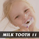 Milk Tooth No.11 - VideoHive Item for Sale