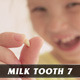 Milk Tooth No.7 - VideoHive Item for Sale