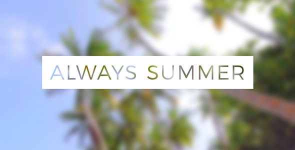 Always Summer - VideoHive 12189112