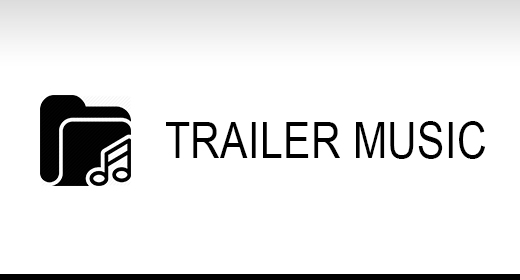 TRAILER MUSIC