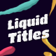 Liquid Animation Titles - VideoHive Item for Sale