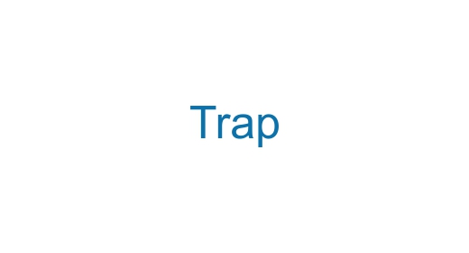 Trap