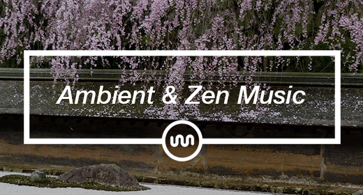 Ambient & Zen Music
