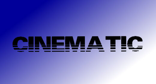 CINEMATIC