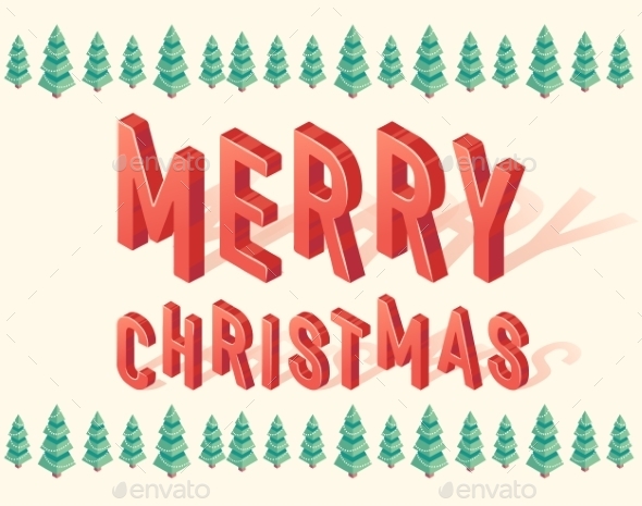 Merry Christmas Trees 3d Lettering Isometric - Christmas Seasons/Holidays
