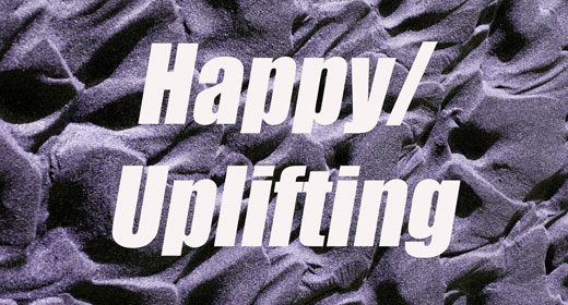 Happy and Uplifting