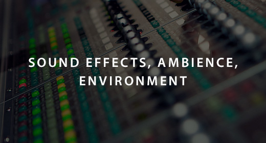 Sound effects, Ambience, Environment