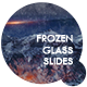 Frozen Glass Slides - VideoHive Item for Sale