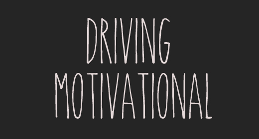 Driving Motivational