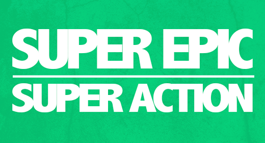 Super epic - Super action