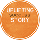Uplifting Success Story