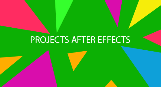 PROJECTS AFTER EFFECTS