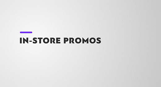 IN-STORE PROMOS