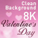 Valentine&#39;s Day Clean Background 8K - VideoHive Item for Sale