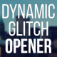 Dynamic Glitch Opener 2 - VideoHive Item for Sale