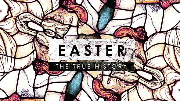 Easter, The True History