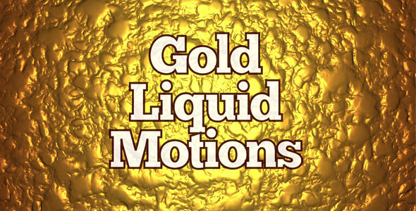Gold Liquid Motions