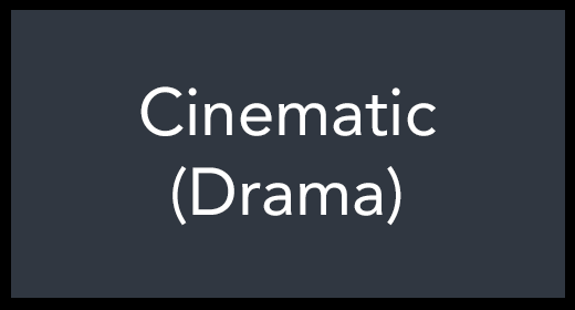 Cinematic (Drama)