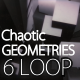 Chaotic Geometries Loops 3 - VideoHive Item for Sale